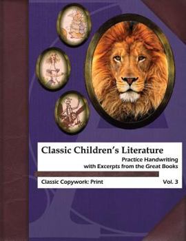 Paperback Classic Children's Literature Copywork: Practice Handwriting with Excerpts from the Great Books Book