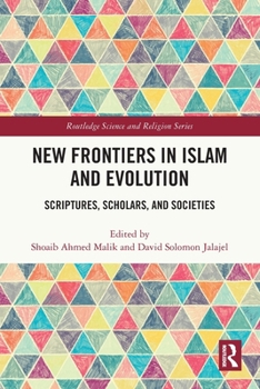 Paperback New Frontiers in Islam and Evolution: Scriptures, Scholars, and Societies Book