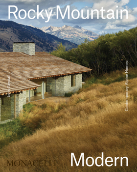 Hardcover Rocky Mountain Modern: Contemporary Alpine Homes Book