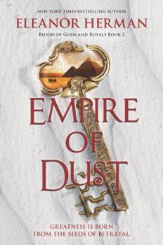 Empire of Dust - Book #2 of the Blood of Gods and Royals