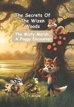 Paperback The Secrets Of The Wizen Woods: The Misty Marsh A Foggy Encounter Book