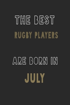 Paperback The Best Rugby players are Born in July journal: 6*9 Lined Diary Notebook, Journal or Planner and Gift with 120 pages Book