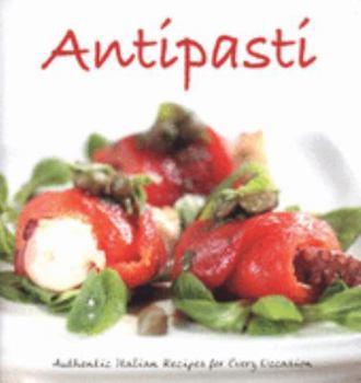 Paperback Antipasti: Authentic Italian Recipes for Every Occasion Book