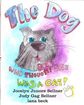 Paperback The Dog Who Thought She Was A Cat Book