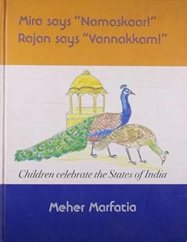 Hardcover Mira Says 'namaskaar!' Rajan Says 'vannakkam!': Children Celebrate the States of India Book