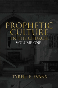Paperback Prophetic Culture in the Church: Volume One Book