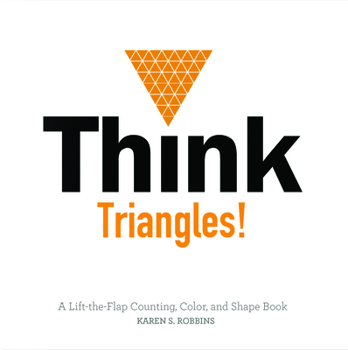 Board book Think Triangles!: A Lift-The-Flap Counting, Color, and Shape Book