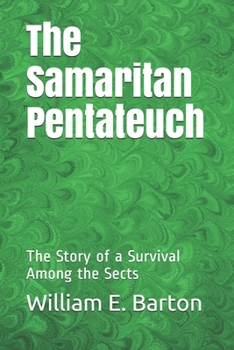 Paperback The Samaritan Pentateuch: The Story of a Survival Among the Sects Book