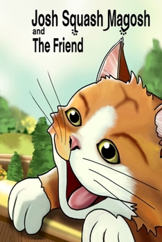 Paperback Josh Squash Magosh and the Friend Book