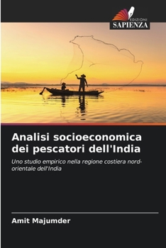 Paperback Analisi socioeconomica dei pescatori dell'India [Italian] Book