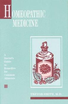 Paperback Homeopathic Medicine: A Doctor's Guide to Remedies for Common Ailments Book