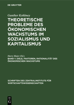 Hardcover Ziele, Faktoren, Rationalität Des Ökonomischen Wachstums [German] Book