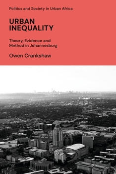 Paperback Urban Inequality: Theory, Evidence and Method in Johannesburg Book