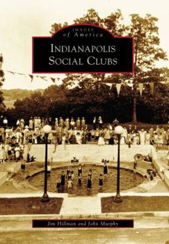 Indianapolis Social Clubs (Images of America: Indiana) - Book  of the Images of America: Indiana