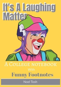 Paperback It's A Laughing Matter: A College Notebook with Funny footnotes Book