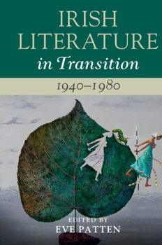 Irish Literature in Transition, 1940-1980: Volume 5 - Book  of the Irish Literature in Transition