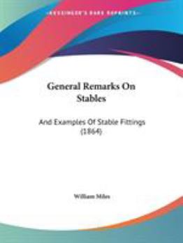 Paperback General Remarks On Stables: And Examples Of Stable Fittings (1864) Book