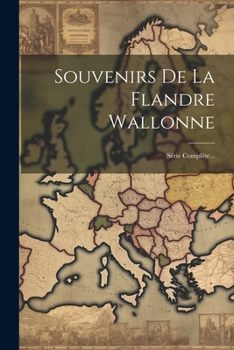 Paperback Souvenirs De La Flandre Wallonne: Série Complète... [French] Book
