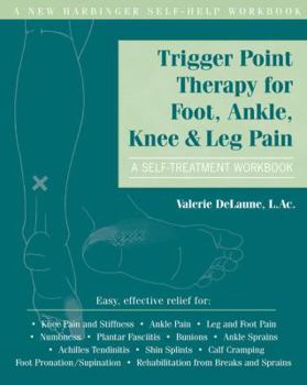 Paperback Trigger Point Therapy for Foot, Ankle, Knee, & Leg Pain: A Self-Treatment Workbook Book