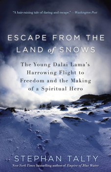 Paperback Escape from the Land of Snows: The Young Dalai Lama's Harrowing Flight to Freedom and the Making of a Spiritual Hero Book