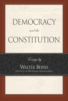 Paperback Democracy and the Constitution: Essays by Walter Berns Book