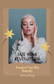Paperback Face Yoga Revolution: Transform Your Skin Naturally Book