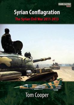 Paperback Syrian Conflagration: The Syrian Civil War, 2011-2013 Book