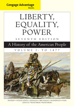 Liberty, Equality, Power: A History of the American People, Volume 1: to 1877- Text Only