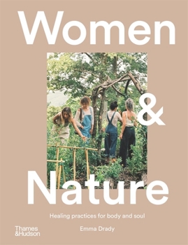 Hardcover Women & Nature: Healing Practices for Body and Soul Book