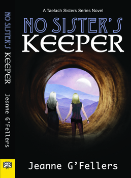 No Sister's Keeper - Book #4 of the Taelach Sisters