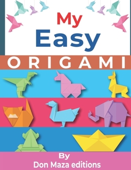 Paperback My Easy ORIGAMI: Origami Made Simple - +30 simple & easy projects with Step-by-Step Instructions for beginners [French] Book