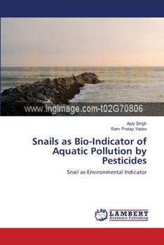 Paperback Snails as Bio-Indicator of Aquatic Pollution by Pesticides Book