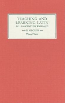 Hardcover Teaching and Learning Latin in Thirteenth-Century England, Volume II: Glosses Book
