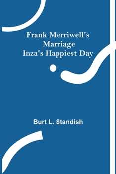 Paperback Frank Merriwell's Marriage Inza's Happiest Day Book
