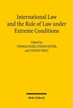 Paperback International Law and the Rule of Law Under Extreme Conditions: An Economic Perspective. Contributions to the Xivth Travemunde Symposium on the Econom Book