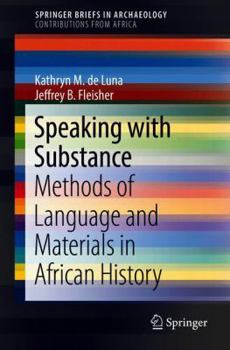 Paperback Speaking with Substance: Methods of Language and Materials in African History Book