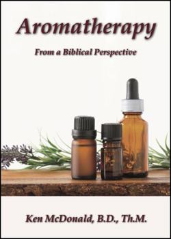 Paperback Aromatherapy: From a Biblical Perspective Book