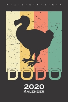 Dodo Vogel im Retrolook Kalender 2020: Jahreskalender für Vogelfreunde, Tierfreunde und alle mit Haustieren (German Edition)