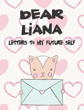 Paperback Dear Liana, Letters to My Future Self: A Girl's Thoughts Book