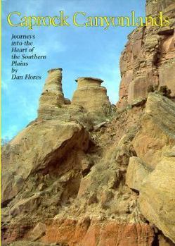 Hardcover Caprock Canyonlands: Journeys Into the Heart of the Southern Plains Book