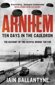 Paperback Arnhem: Ten Days in the Cauldron Book