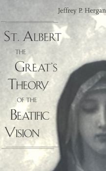 Hardcover St. Albert the Great's Theory of the Beatific Vision Book