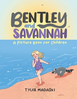 Paperback Bentley and Savannah: A Picture Book For Children Book