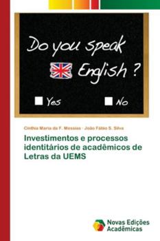 Paperback Investimentos e processos identitários de acadêmicos de Letras da UEMS [Portuguese] Book