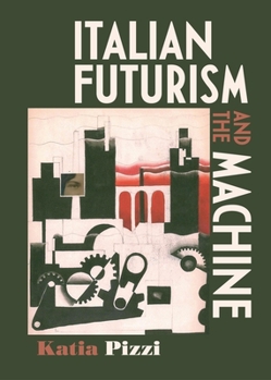 Hardcover Italian Futurism and the Machine Book