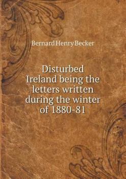 Paperback Disturbed Ireland being the letters written during the winter of 1880-81 Book