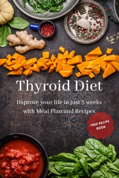 Paperback Thyroid Diet: Improve your life in just 3 weeks with Meal Plan and Recipes Book