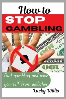 Paperback How to stop gambling: Quit gambling and save yourself from addiction Book