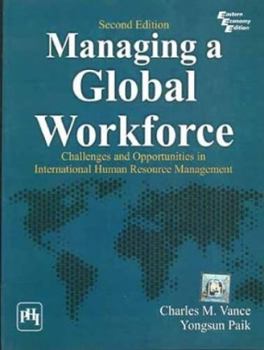 Paperback Managing a Global Workforce: Challenges and Opportunities in International Human Resource Management Paik, Yongsun and Vance, Charles M. Book