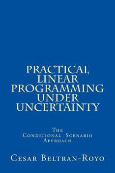 Paperback Practical Linear Programming under Uncertainty: The Conditional Scenario Approach Book